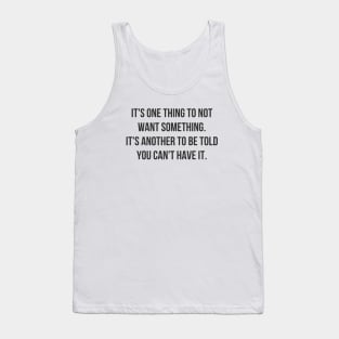 Can't Have It Tank Top